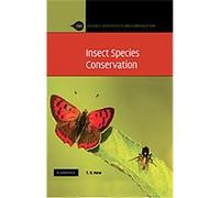 Insect Species Conservation, Ecology, Biodiversity and Conservation Tim New (Auteur)