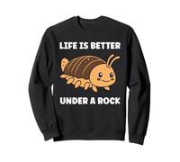 Insect Woodlice Quote Pill Bug Life is Better Under a Rock Sweatshirt