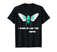 Insecte I Woke Up Like This Franz Kafka Cigada Beetle Bugs T-Shirt Graphique avec Valeur