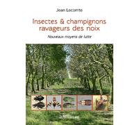 Insectes & champignons ravageurs des noix Nouveaux moyens de lutte - Jean Lecomte - Presses Litteraires - broché - Guide