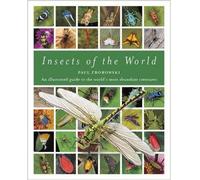 Insectes du monde : Un guide illustré des créatures les plus abondantes de la planète