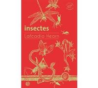 Insectes Lafcadio Hearn (Auteur)