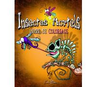 Insectes Mortels Livre de coloriage par LouteCrea: Coloriage de monstres, araignées, zombies et crânes | Illustrations uniques et originales | Pages à ... et effrayantes pour adultes et adolescents.