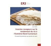 Insectes ravageurs sur le rendement du riz à l'Extrême-Nord Cameroun Et essais de protection aux extraits du neem - Ismael Sadou - Universitaires Europeennes - broché - Livre