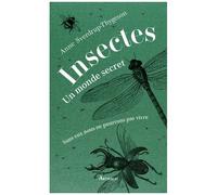 Insectes : Un Monde Secret - Sans Eux Nous Ne Pourrions Pas Vivre
