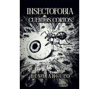 Insectofobia: cuentos cortos ilustrados