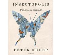 Peter Kuper – Insectopolis : Une histoire naturelle – Cartonné – Bande dessinée