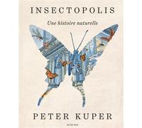 Peter Kuper – Insectopolis : Une histoire naturelle – Cartonné – Bande dessinée