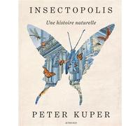 Insectopolis Une histoire naturelle - Peter Kuper - Actes Sud Bd - cartonné - Bande dessinée
