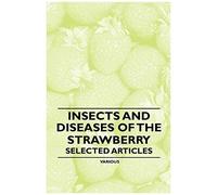 Insects And Diseases Of The Strawberry - Selected Articles