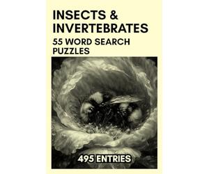 Insects and Invertebrates Word Search Puzzle Book: 55 Puzzles Featuring Bugs, Beetles, Spiders, Marine Creatures, and More | A Unique Birthday, ... and Curious Minds | With Solution Pages!
