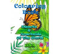 Insects & Arachnids - USA - A Colouring and Learning Adventure!: “An Adventure in Colour, Curiosity, and Creepy-Crawlies!”