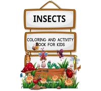 Insects Coloring Book For Kids : A Funny Coloring And Activity Book For Kids Ages 4-10 With Bugs And Other Insects A Unique Collection Of Coloring Pages With Variety Of Insects