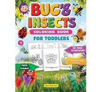 Insects Coloring Book for Toddlers: A Fun & Educational First Coloring Book for Kids Ages 1,2,3,4,5 with 30 Easy-to-Color Pages & Simple Facts