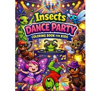 Insects Dance Party Coloring Book for Kids: Fun and Silly Bug Coloring Pages with Music, Dancing Insects and Party Scenes for Ages 3-8