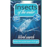Insects of the Water: Word Search Book, About Insects That Live in Water and Wetlands | Easy to Read, 50+ Puzzles, 6×9 inch, 110 Pages | Great Gift ... and anyone curious about Pond and River life.