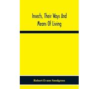 Insects, Their Ways And Means Of Living