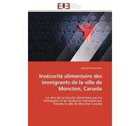 Insécurité alimentaire des immigrants de la ville de Moncton, Canada Le vécu de la sécurité alimentaire pas les immigrants et les étudiants internationaux francde la vil - Jeannine Rasoarinoro - Unive