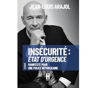 Insécurité : État d'urgence: Manifeste pour une Police Républicaine
