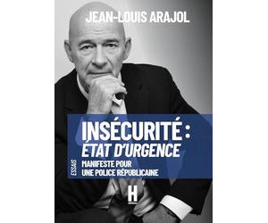 Insécurité : État d'urgence: Manifeste pour une Police Républicaine