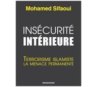 Insécurité Intérieure - Terrorisme Islamiste La Menace Permanente