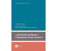 Insécurité juridique : l'émergence d'une notion ? Colloque du 22 mars 2021 - Hugues Fulchiron - Societe Legislation Comparee - broché - Etude
