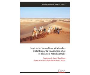 Insécurité, Nomadisme et Maladies Évitables par la Vaccination chez les Enfants à Ménaka (Mali): Système de Santé Resiliant (Insecurité et Adaptabilité aux Chocs)