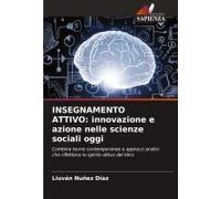 Insegnamento Attivo: Innovazione E Azione Nelle Scienze Sociali Oggi