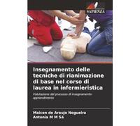 Insegnamento delle tecniche di rianimazione di base nel corso di laurea in infermieristica: Valutazione del processo di insegnamento-apprendimento