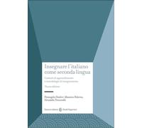 Insegnare l'italiano come seconda lingua. Contesti di apprendimento e metodologie di insegnamento