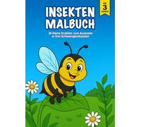 Insekten Malbuch: 36 Insekten zum Ausmalen für Kinder ab 3 Jahren - Fördert Konzentration, Kreativität und Feinmotorik in 3 Schwierigkeitsstufen - Ein ... Mädchen - mit Bienen, Hummeln, Käfern & mehr