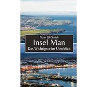 Insel Man: Das Wichtigste im Überblick