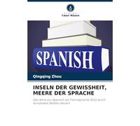INSELN DER GEWISSHEIT, MEERE DER SPRACHE: Die Lehre von Spanisch als Fremdsprache (ELE) durch komplexes Denken steuern