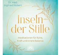 Inseln der Stille: Meditationen für Ruhe, Kraft und innere Balance