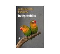 Alessandro Piperno – Inséparables – Traduit par Franchita Gonzalez Batlle – Broché