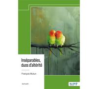 Inséparables, duos d'altérité - François Mutun - Nombre 7 - broché - Essai