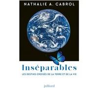 Inséparables - Les destins croisés de la Terre et de la vie Nathalie A. Cabrol (Auteur), Bill Diamond (Postface)