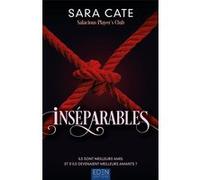 Sara Cate – Salacious Players Club, Tome 3 : Inséparables – Roman – Broché