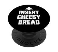 Insérer du Pain au Fromage, Plat préféré, drôle et étrange, Pain au Fromage PopSockets PopGrip Adhésif
