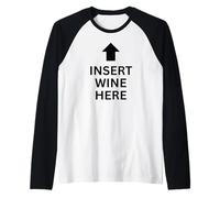 Insérer Wine Here Funny Food Lover Ventilateurs de vin Manche Raglan