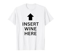Insérer Wine Here Funny Food Lover Ventilateurs de vin T-Shirt