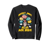 Insert joke about my age here Sweatshirt
