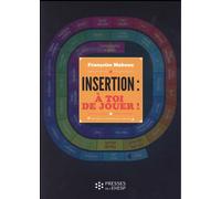 Insertion a toi de jouer A toi de jouer - Françoise Maheux - Presses Ehesp - broché - Récit