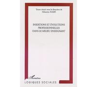 Insertion et évolutions professionnelles dans le milieu enseignant - Sébastien Rame - L'harmattan - broché - Etude