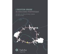 Insertion urbaine du Boulevard périphérique (L') Un enjeu de développement urbain au sud de Paris - David Mangin - L'oeil D'or - broché - Etude