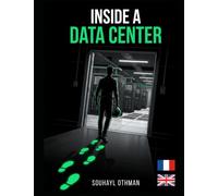 Inside a Data Center: Le guide visuel pour comprendre, concevoir et parler le langage des Data Centers - À l'usage des architectes, ingénieurs et professionnels du BIM