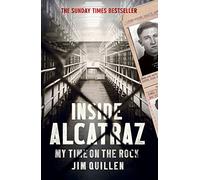 Inside Alcatraz: The bestselling true story of life inside America's most notorious prison