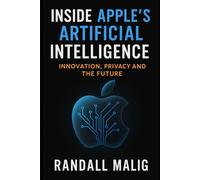 Inside Apple's Artificial Intelligence Innovation, Privacy and the Future