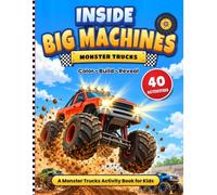 Inside Big Machines: Monster Trucks: Color, Build & Reveal: A Monster Trucks Activity Book for Kids