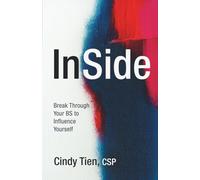 InSide: Break Through Your BS to Influence Yourself